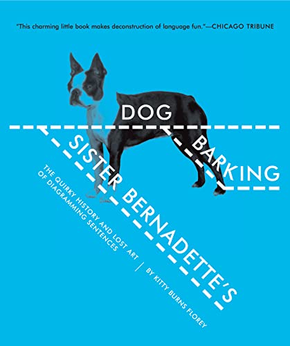 9780156034432: Sister Bernadette's Barking Dog: The Quirky History and Lost Art of Diagramming Sentences