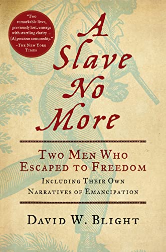 Stock image for A Slave No More: Two Men Who Escaped to Freedom, Including Their Own Narratives of Emancipation for sale by SecondSale