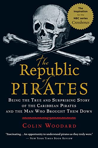 Imagen de archivo de The Republic of Pirates: Being the True and Surprising Story of the Caribbean Pirates and the Man Who Brought Them Down a la venta por Goodwill