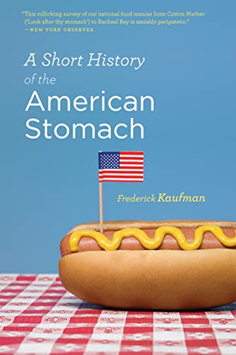 Immagine stock per A Short History of the American Stomach: A Sharp-Witted Tour from Diet Gurus and Extreme Feeders to Extinction