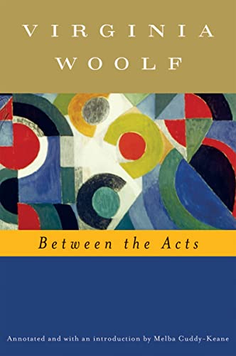 9780156034739: Between The Acts (annotated): The Virginia Woolf Library Annotated Edition
