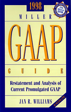 1998 Miller Gaap Guide: Restatement and Analysis of Current Promulgated Gaap (Miller Gaap Guide, 1998) (9780156060264) by Williams, Jan; Williams, Jan R.