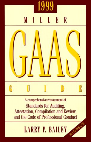 Beispielbild fr 1999 Miller Gaas Guide: A Comprehensive Restatement of Standards for Auditing, Attestation, Compilation and Reveiw, and the Code of Professional Conduct zum Verkauf von Crossroads Books