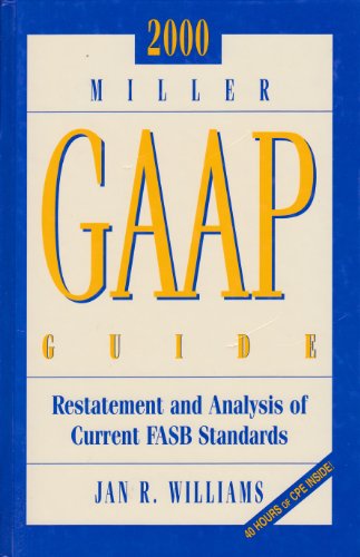 Stock image for 2000 Miller Gaap Guide: Restatement and Analysis of Current Fasb Standards (Miller G a a P Guide (Cloth), 2000) for sale by dsmbooks