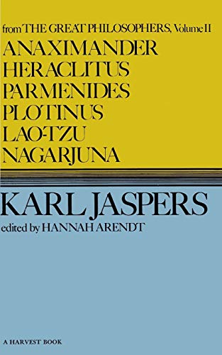 9780156075008: Anaximander, Heraclitus, Parmenides, Plotinus, Lao-tzu, Nagarjuna (v.2): From the Great Philosophers: The Original Thinkers