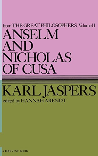 Stock image for Anselm and Nicholas of Cusa: From the Great Philosophers : The Original Thinkers (Harvest Book) for sale by HPB-Emerald