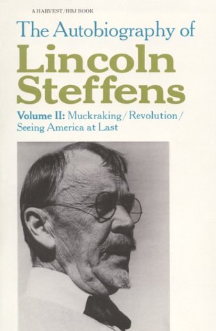 Beispielbild fr Autobiography of Lincoln Steffens V2 Vol. 2 : Volume II: Muckraking/Revolution/Seeing America at Last zum Verkauf von Better World Books