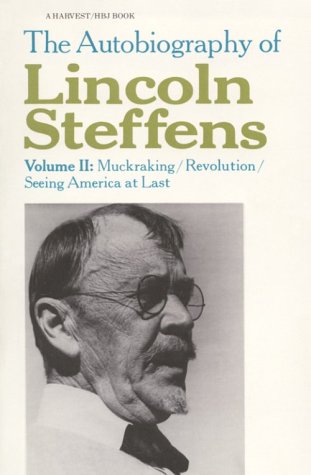 Imagen de archivo de Autobiography of Lincoln Steffens, Vol. 2: Muckraking/Revolution/Seeing America at Last a la venta por HPB-Diamond