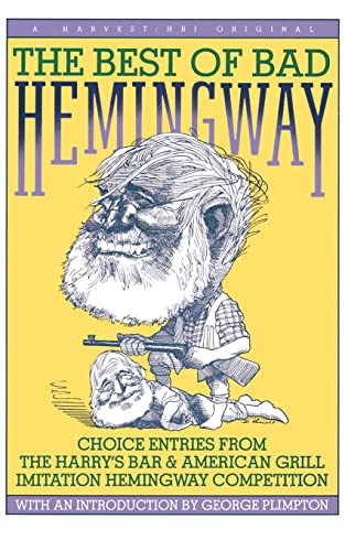 Beispielbild fr Best Of Bad Hemingway: Vol 1: choice entries from the harry's bar & american grill imitation hemingway competition zum Verkauf von Wonder Book