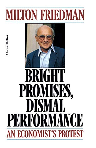 Imagen de archivo de Bright Promises, Dismal Performance: An Economist's Protest a la venta por ThriftBooks-Dallas