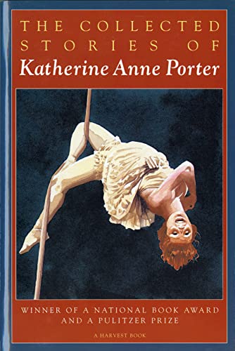 9780156188760: The Collected Stories of Katherine Anne Porter: Winner of a National Book Award and a Pulitzer Prize (Harvest/HBJ Book)