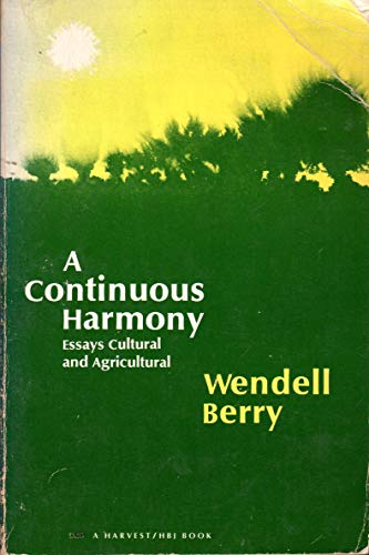 Imagen de archivo de A Continuous Harmony: Essays Cultural and Agricultural (A Harvest book, HB 301) a la venta por HPB-Ruby