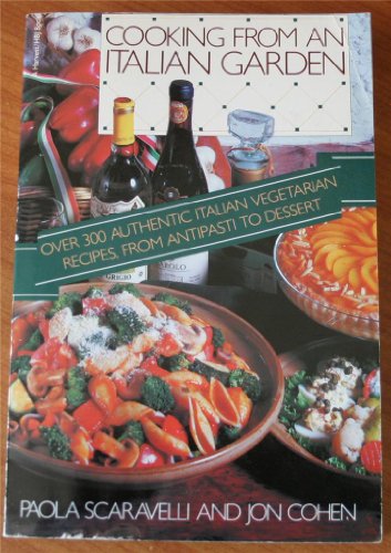 Imagen de archivo de Cooking from an Italian Garden : Classic Meatless Recipes from Antipasti to Dessert a la venta por Better World Books