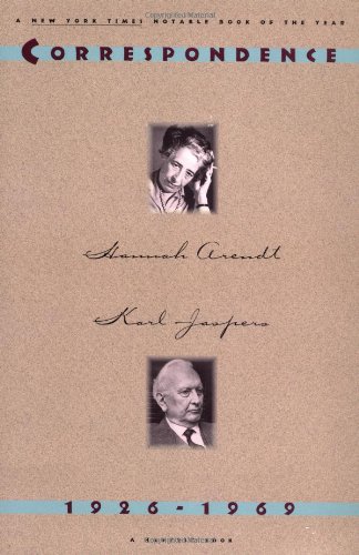 Hannah Arendt Karl Jaspers Correspondence 1926 -1969.