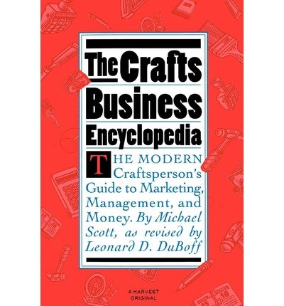 Beispielbild fr The crafts business encyclopedia: Marketing, management, and money (A Harvest/HBJ book) zum Verkauf von Wonder Book