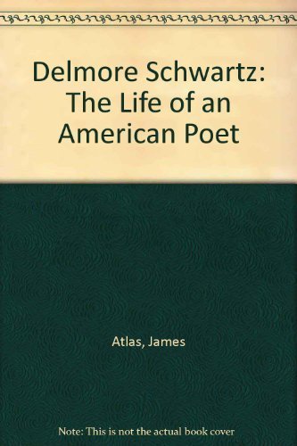 Beispielbild fr Delmore Schwartz: The Life of an American Poet zum Verkauf von ThriftBooks-Dallas