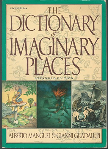 Dictionary of Imaginary Places (9780156260541) by Manguel, Alberto; Guadalupi, Gianni