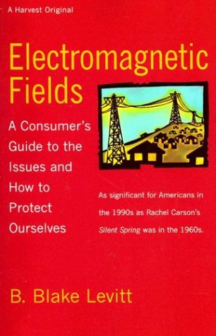 9780156281003: Electromagnetic Fields: A Consumer's Guide to the Issues and How to Protect Ourselves