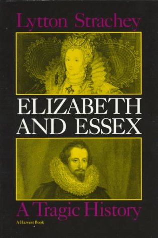 Imagen de archivo de Elizabeth and Essex: A Tragic History a la venta por HPB-Diamond