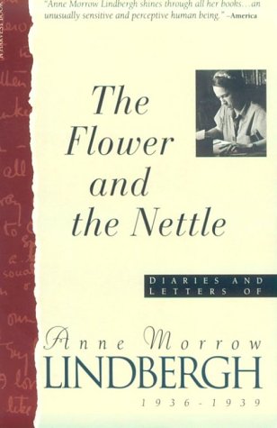 9780156319423: Flower And The Nettle:: Diaries And Letters Of Anne Morrow Lindbergh, 1936-1939