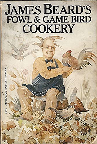 Beispielbild fr James Beards Fowl and Game Bird Cookery zum Verkauf von Red's Corner LLC