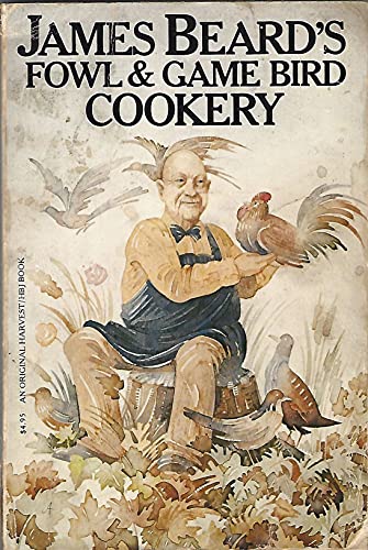 9780156333405: James Beard's Fowl and Game Bird Cookery