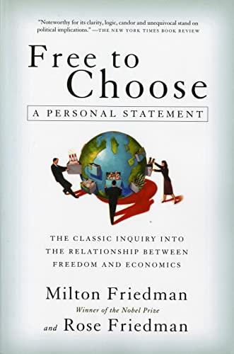 Free to Choose : A Personal Statement - Friedman, Milton; Friedman, Rose