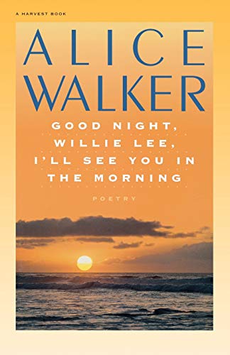 9780156364676: Good Night, Willie Lee, I'll See You in the Morning: Poems
