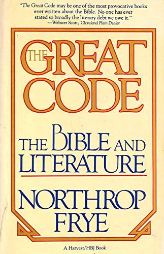 Beispielbild fr The Great Code : The Bible and Literature zum Verkauf von Better World Books