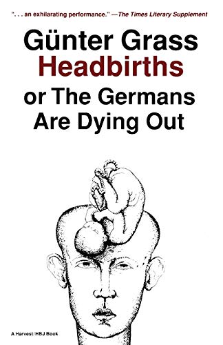 9780156399951: Headbirths: Or the Germans Are Dying Out