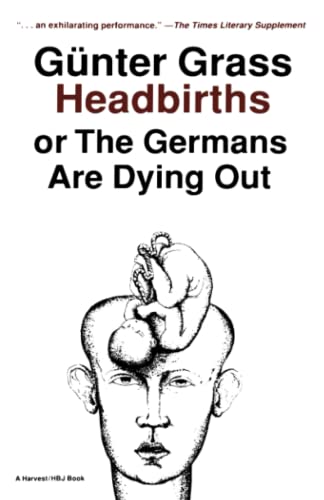 9780156399951: Headbirths: Or the Germans Are Dying Out