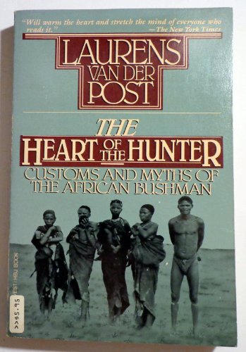 9780156400039: The Heart of the Hunter: Customs and Myths of the African Bushman