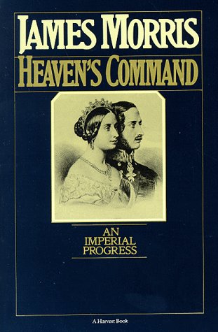 9780156400060: Heaven's Command: An Imperial Progress