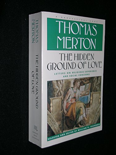 9780156401418: Hidden Ground of Love: The Letters of Thomas Merton on Religious Experience and Social Concerns