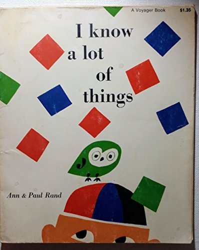 I Know a Lot of Things (9780156444002) by Paul Rand; Ann Rand