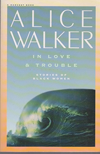 9780156444507: In Love and Trouble: Stories of Black Women (Harvest Book, Hb277)