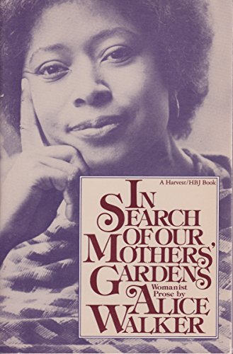 Beispielbild fr In Search Of Our Mothers' Gardens - Womanist Prose zum Verkauf von Half Price Books Inc.