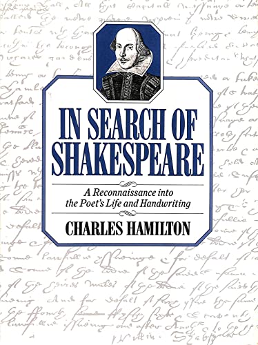 Stock image for In Search of Shakespeare: A Reconnaissance Into the Poet's Life and Handwriting for sale by HPB-Diamond