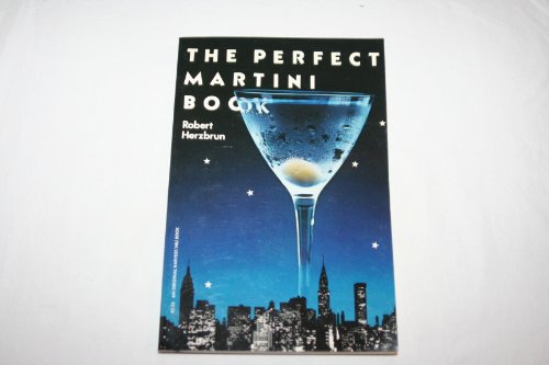 Beispielbild fr The Perfect Martini Book zum Verkauf von Better World Books
