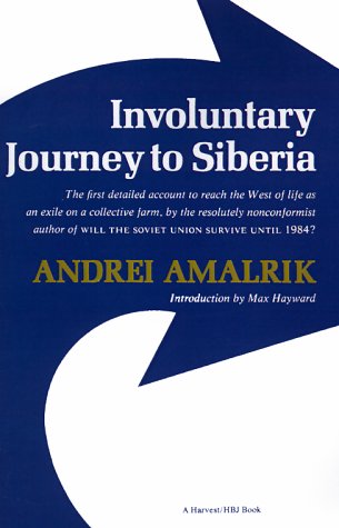 Involuntary Journey to Siberia (9780156453936) by Amalrik, Andrei; Hayward, Max
