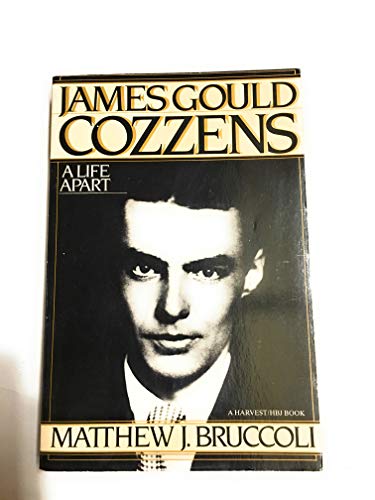 Imagen de archivo de James Gould Cozzens: A Life Apart a la venta por Book Stall of Rockford, Inc.