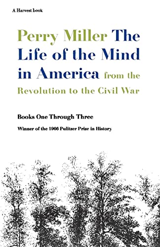 Beispielbild fr The Life of the Mind in America Bks. 1-3 : From the Revolution to the Civil War: a Pulitzer Prize Winner zum Verkauf von Better World Books