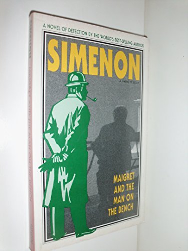 9780156551236: Maigret and the Man on the Bench