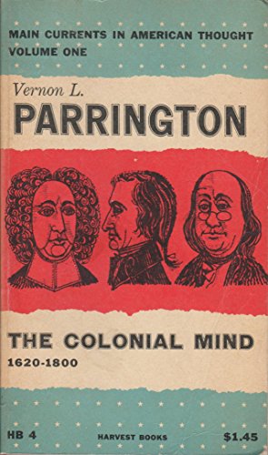 Beispielbild fr Main Currents in American Thought Vol. 1 : The Colonial Mind, 1620-1800 zum Verkauf von Better World Books