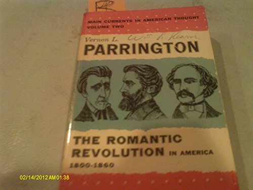 Beispielbild fr Main Currents in American Thought: The Romantic Revolution in America, 1800-60 v. 2 zum Verkauf von Ammareal