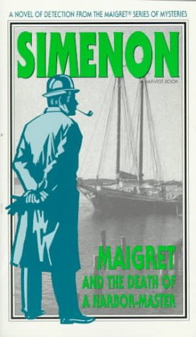 9780156551618: Maigret and the Death of a Harbor Master