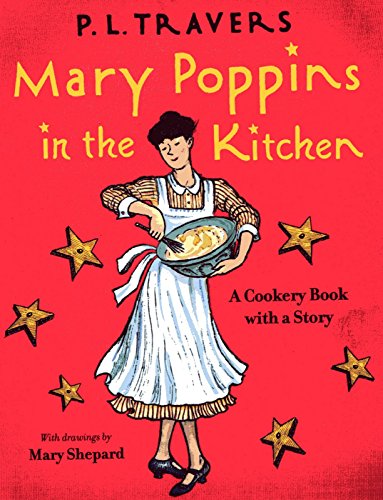 Stock image for Mary Poppins in the Kitchen: A Cookery Book with a Story (A Voyager/HBJ book) P. L Travers; Maurice Moore-Betty and Mary Shepard for sale by MI Re-Tale
