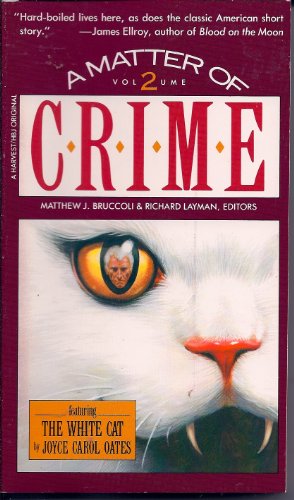 Matter of Crime: New Stories from the Masters of Mystery and Suspense, Vol. 2 (9780156577205) by Bruccoli, Matthew Joseph