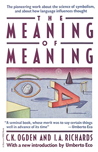 9780156584463: Meaning of Meaning: A Study of the Influence of Language upon Thought and of the Science of Symbolism