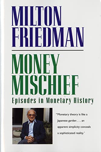 Imagen de archivo de Money Mischief: Episodes in Monetary History a la venta por SecondSale